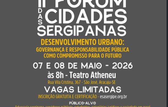 Aracaju sediará II Fórum das Cidades Sergipanas com foco em desenvolvimento urbano e responsabilidade pública